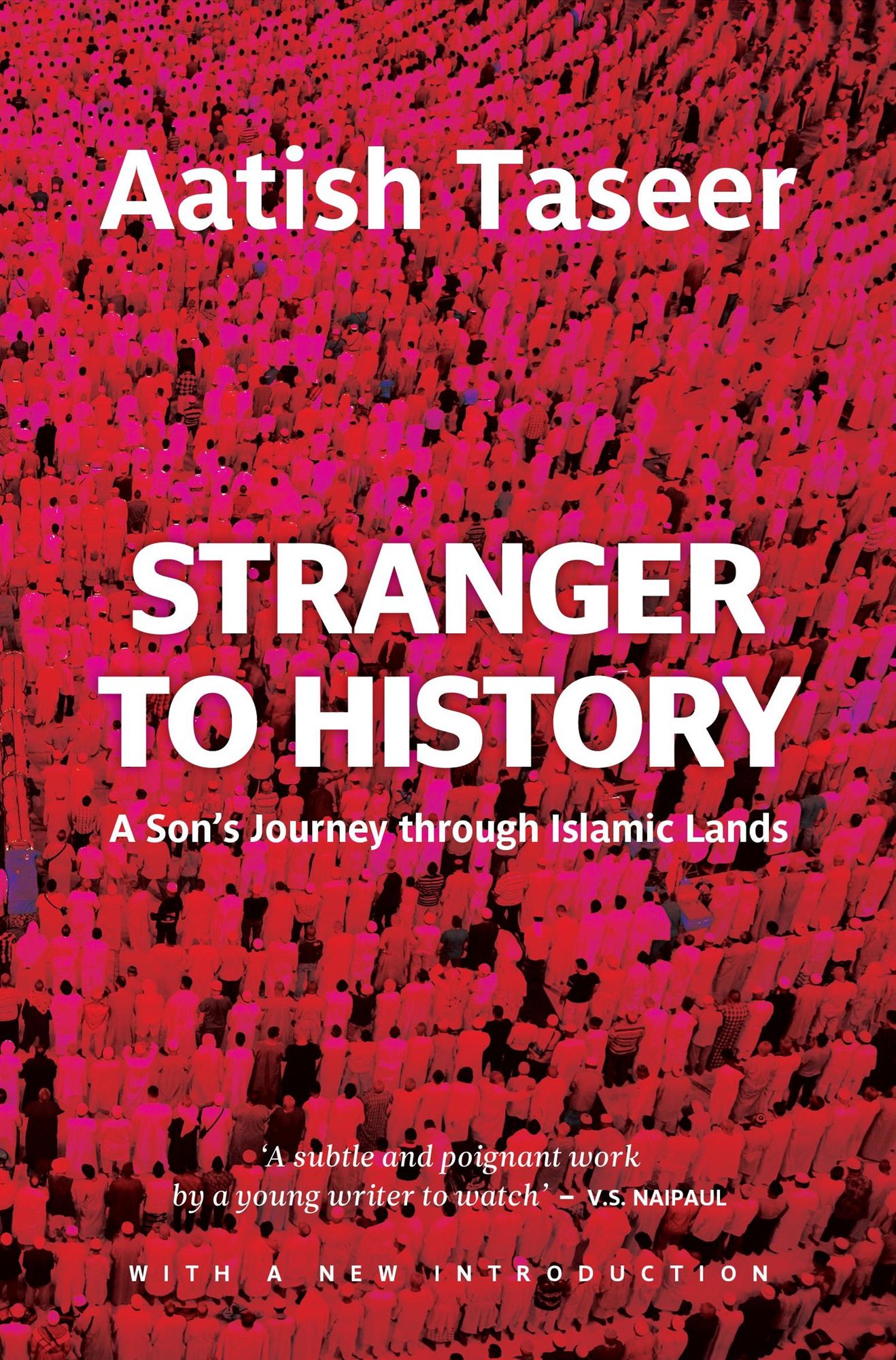 Stranger To History : A Son's Journey Through Islamic Lands