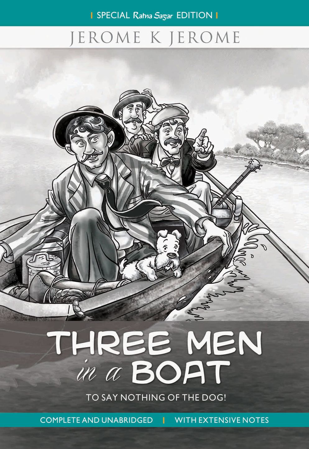 Three Men in a Boat - To Say nothing of the Dog!: Complete and Unabridged with Extensive Notes