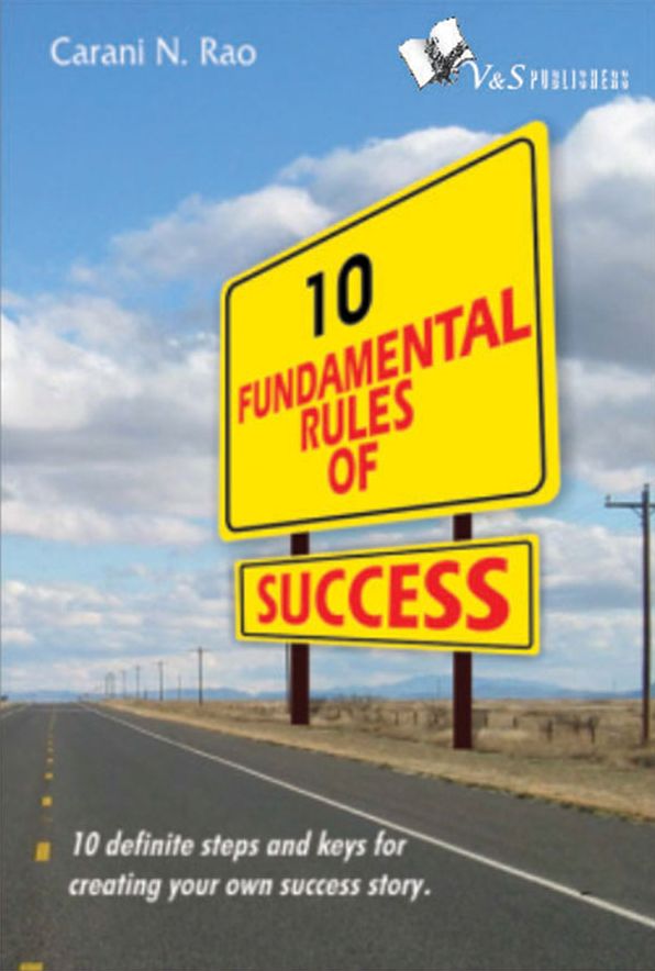 10 Fundamental Rules of Success: 10 definite steps and keys for creating your own success story