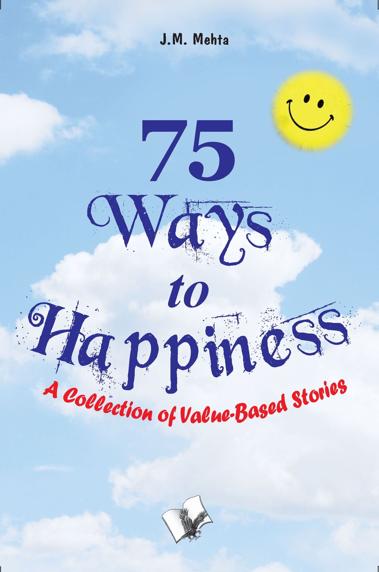 75 Ways to Happiness: A collection of value based stories