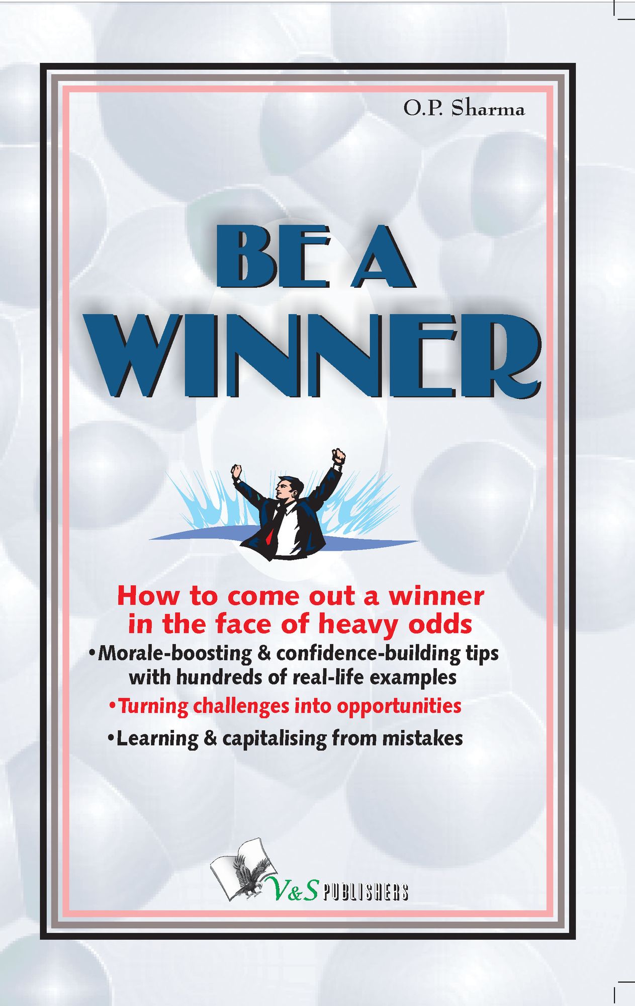 Be a Winner: How to come out a winner in the face of heavy odds