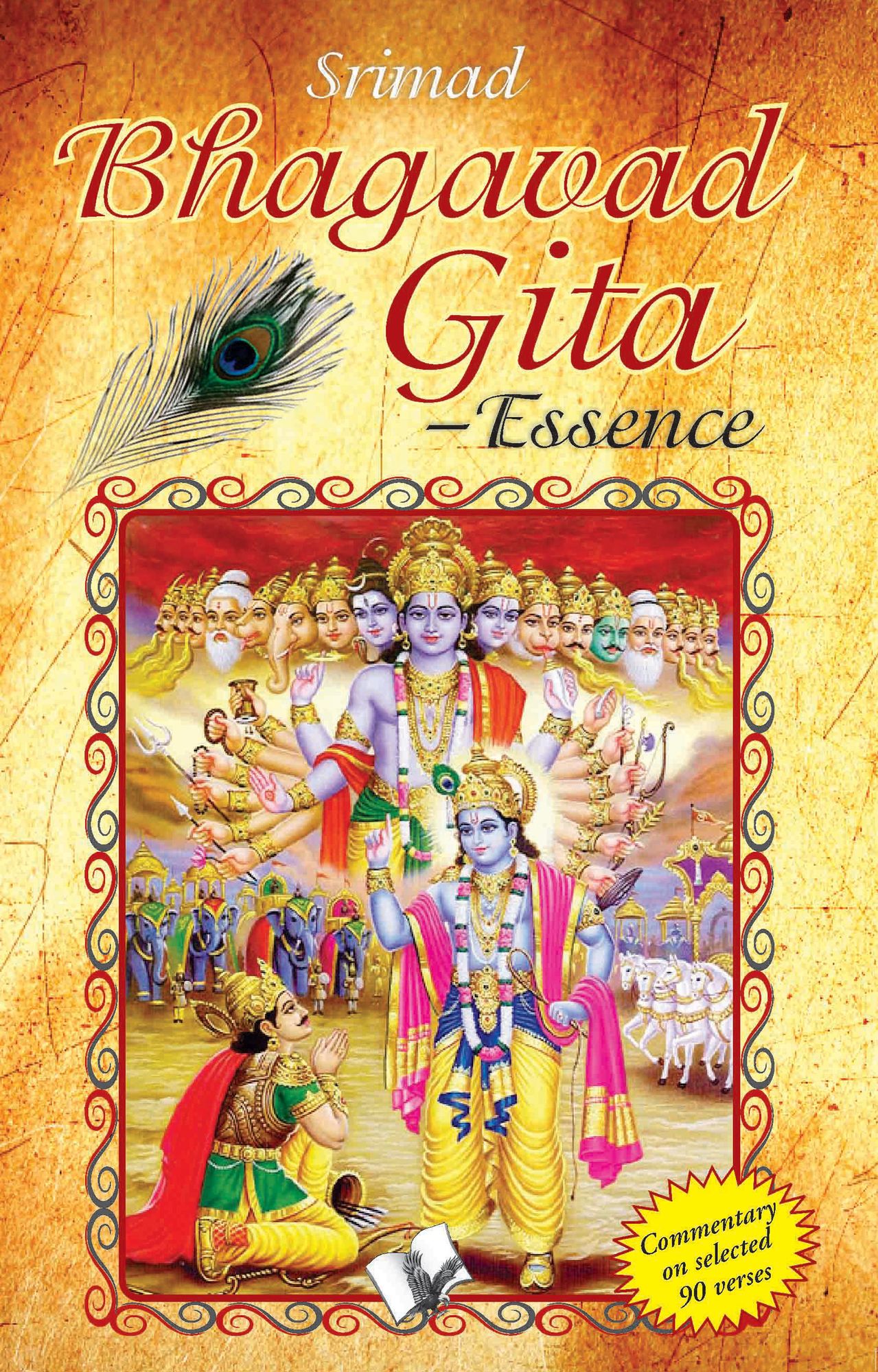 Essence of Srimad Bhagvad Gita: Commentary on selected 90 verses