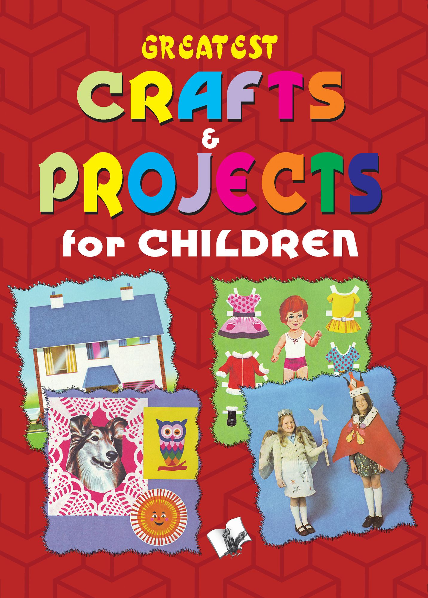 Greatest Crafts & Projects for Children