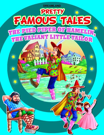 The Pied Piper of Hamelin and The Valiant Little Tailor: Pretty Famous Tales