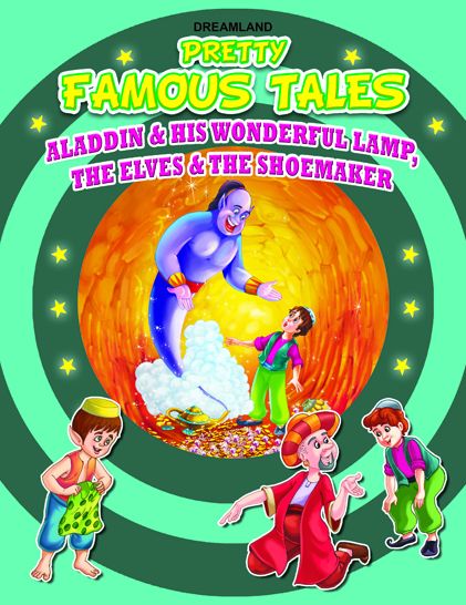 Aladdin and his Wonderful Lamp AND The Elves and the Shoemaker: Pretty Famous Tales