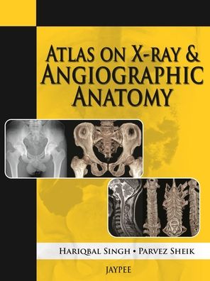 Atlas on X-Ray and Angiographic Anatomy