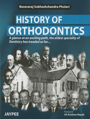 History of Orthodontics: A Glance at an Exciting Path, the Oldest Specialty of Dentistry Has Treaded So Far