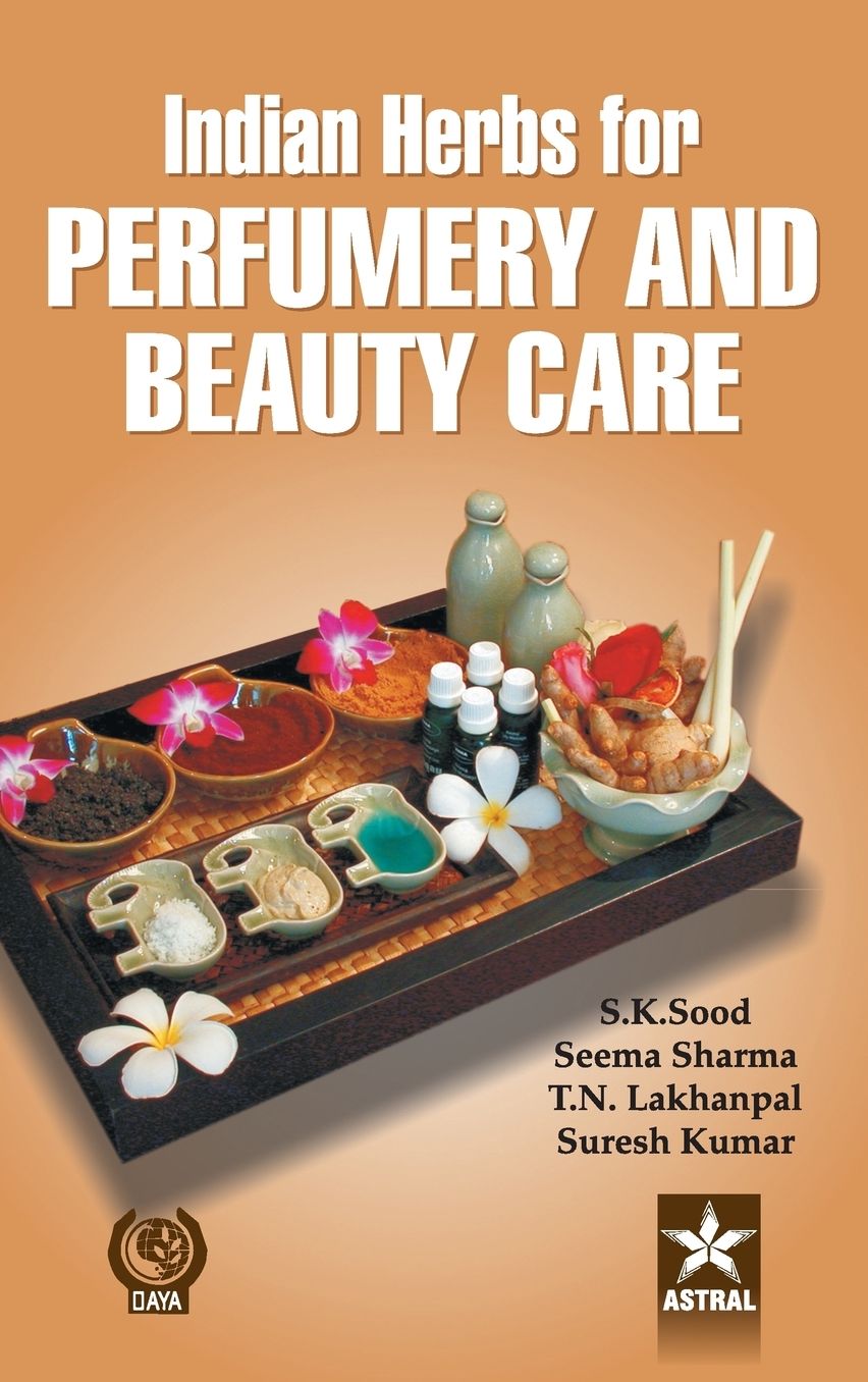 Indian Herbs for Perfumery and Beauty Care