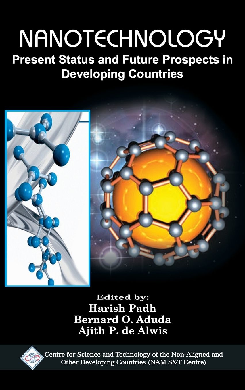 Nanotechnology: Present Status and Future Prospects in Developing Countries/Nam S&T Centre