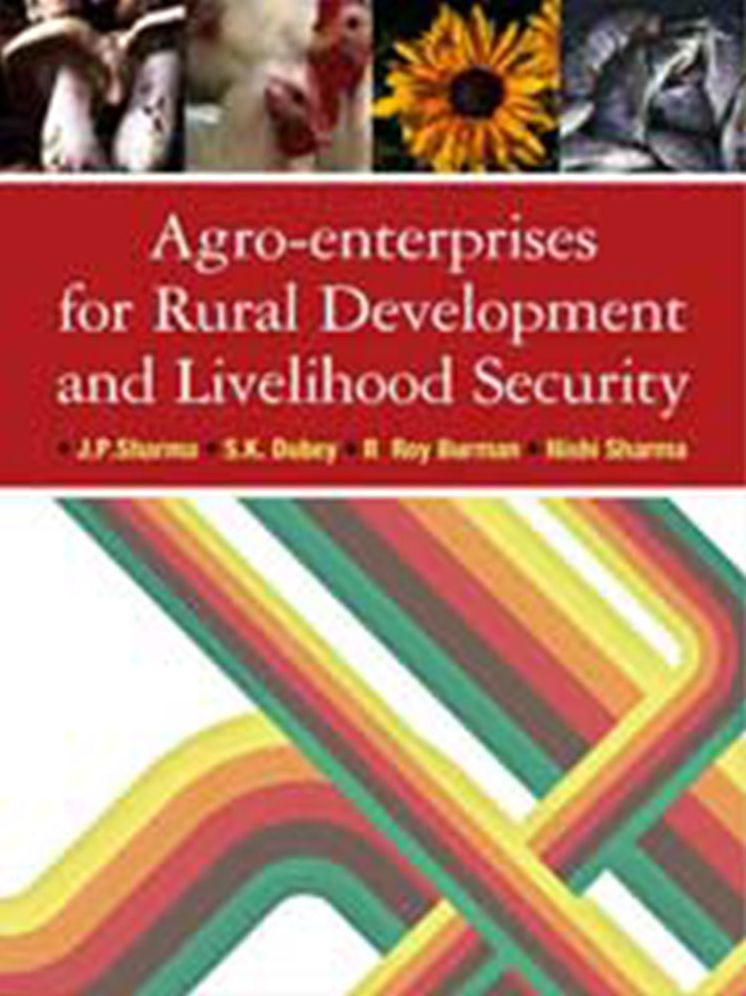 Agro-enterprises for Rural Development and Livelihood Security