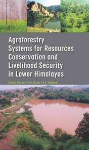 Agroforestry Systems for Resource Conservation and Livelihood Security in Lower Himalays