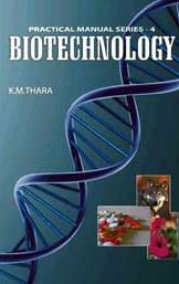 Biotechnology: Practical Manual Series Vol 04