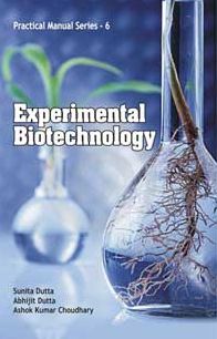 Experimental Biotechnology: Practical Manual Series 06