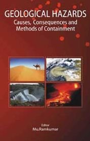 Geological Hazards: Causes,Consequences and Methods of Containments