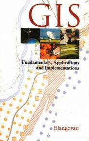 GIS: Fundamentals,Applications and Implementations