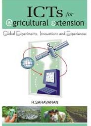 ICTs for Agricultural Extension: Global Experiments,Innovations and Experiences