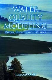 Water Quality Modeling: Rivers,Streams and Estuaries