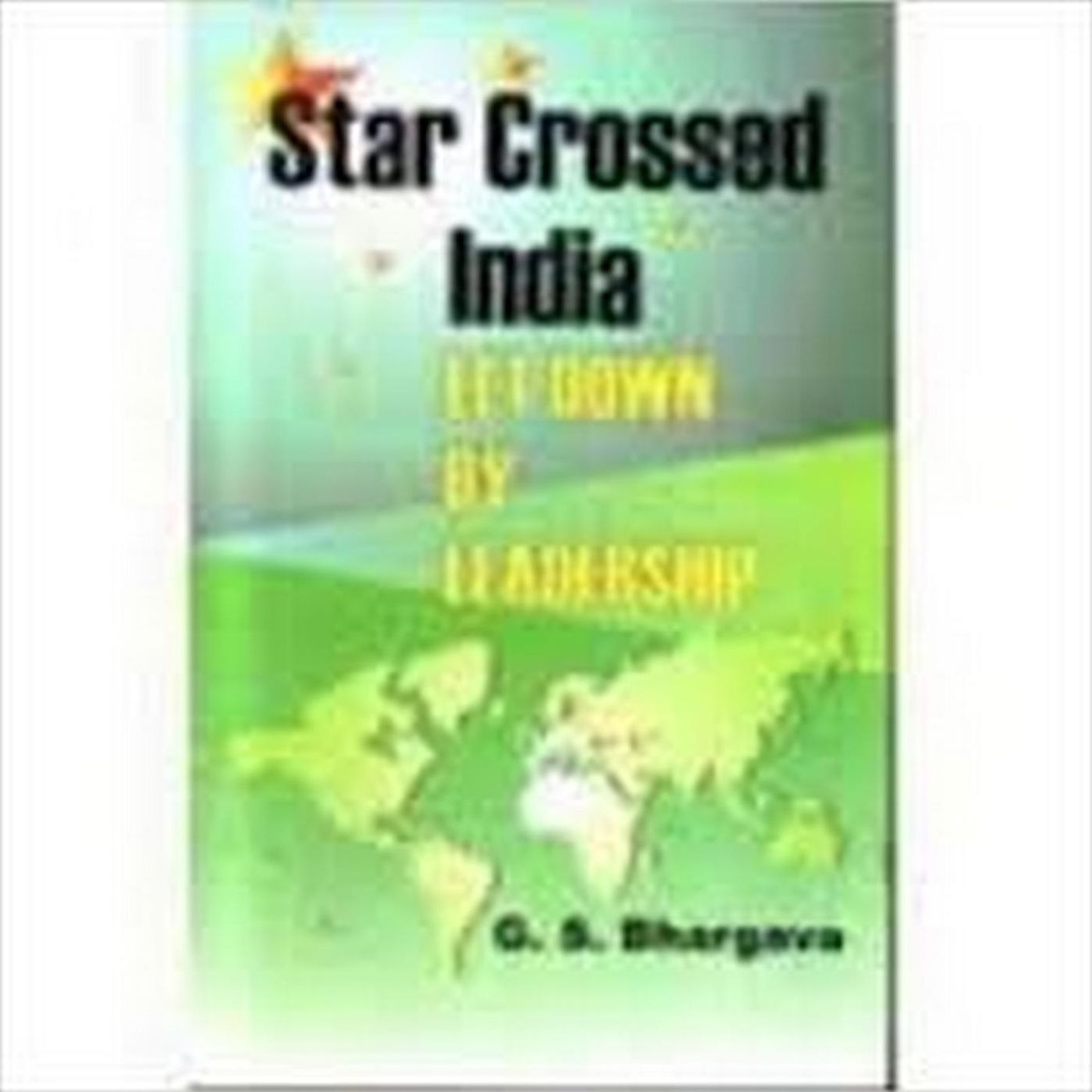 Star Crossed India: Let Down by Leadership