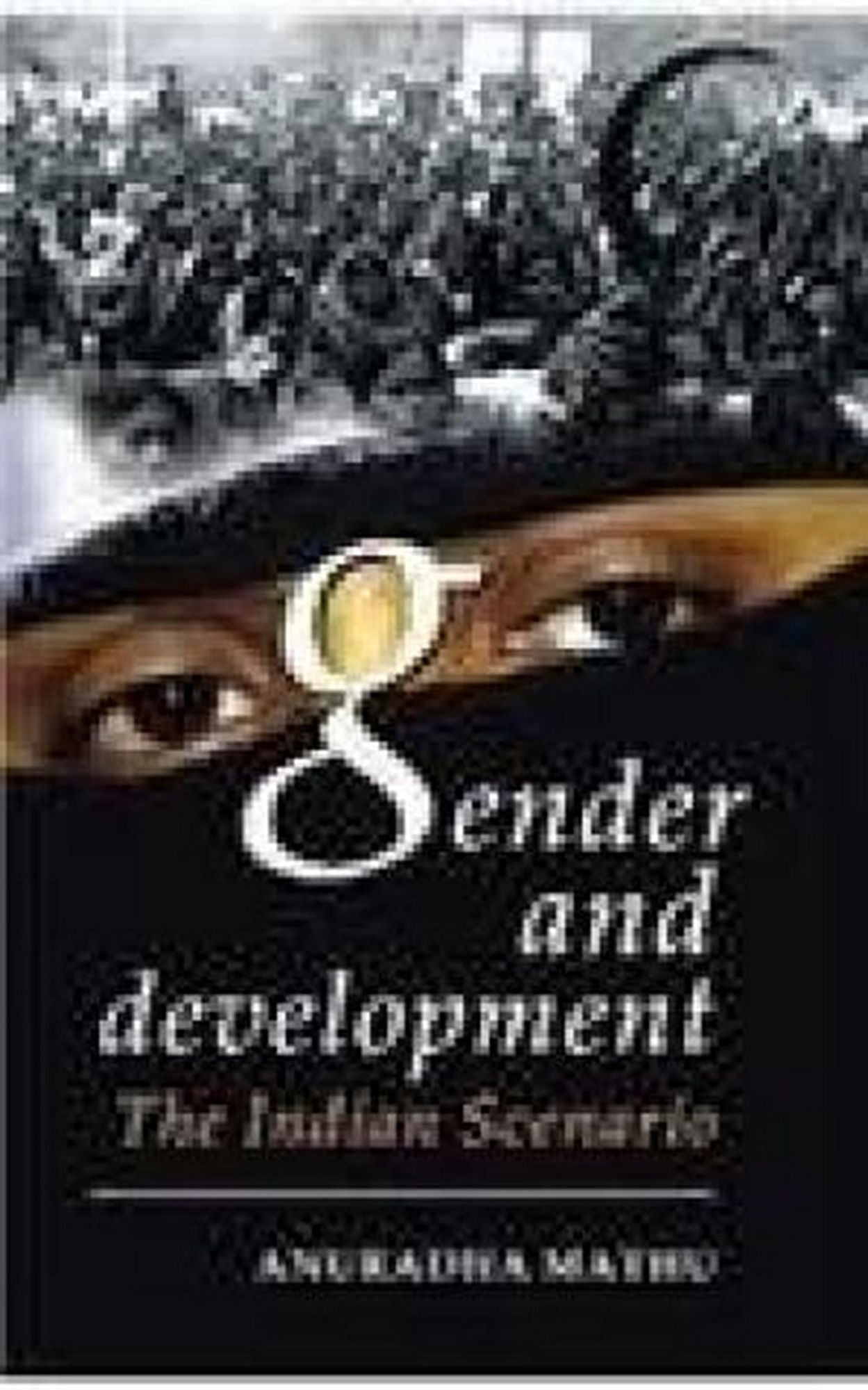 Gender and Development: The Indian Scenario