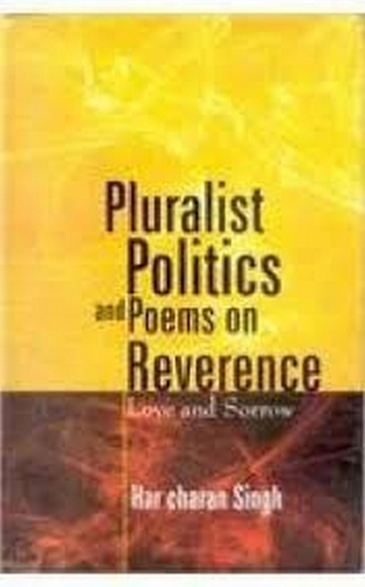 Pluralist Politics and Poems on Revernce: Love and Sorrow