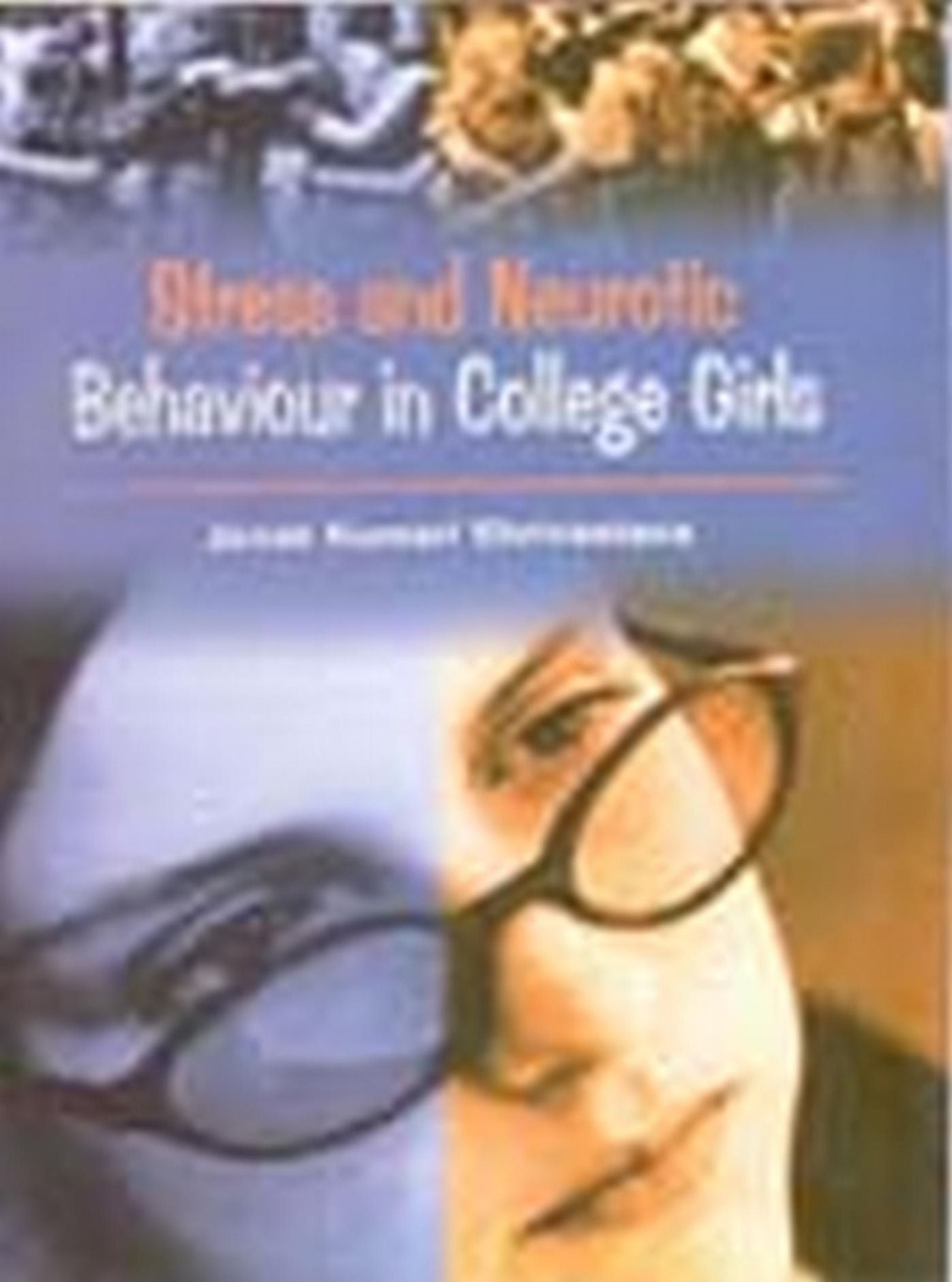 Stress and Neurotic Behaviour in College Girls