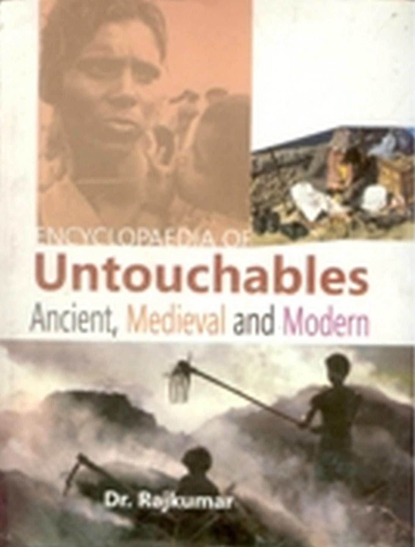 Encyclopaedia of Untouchables: Ancient, Medieval, and Modern