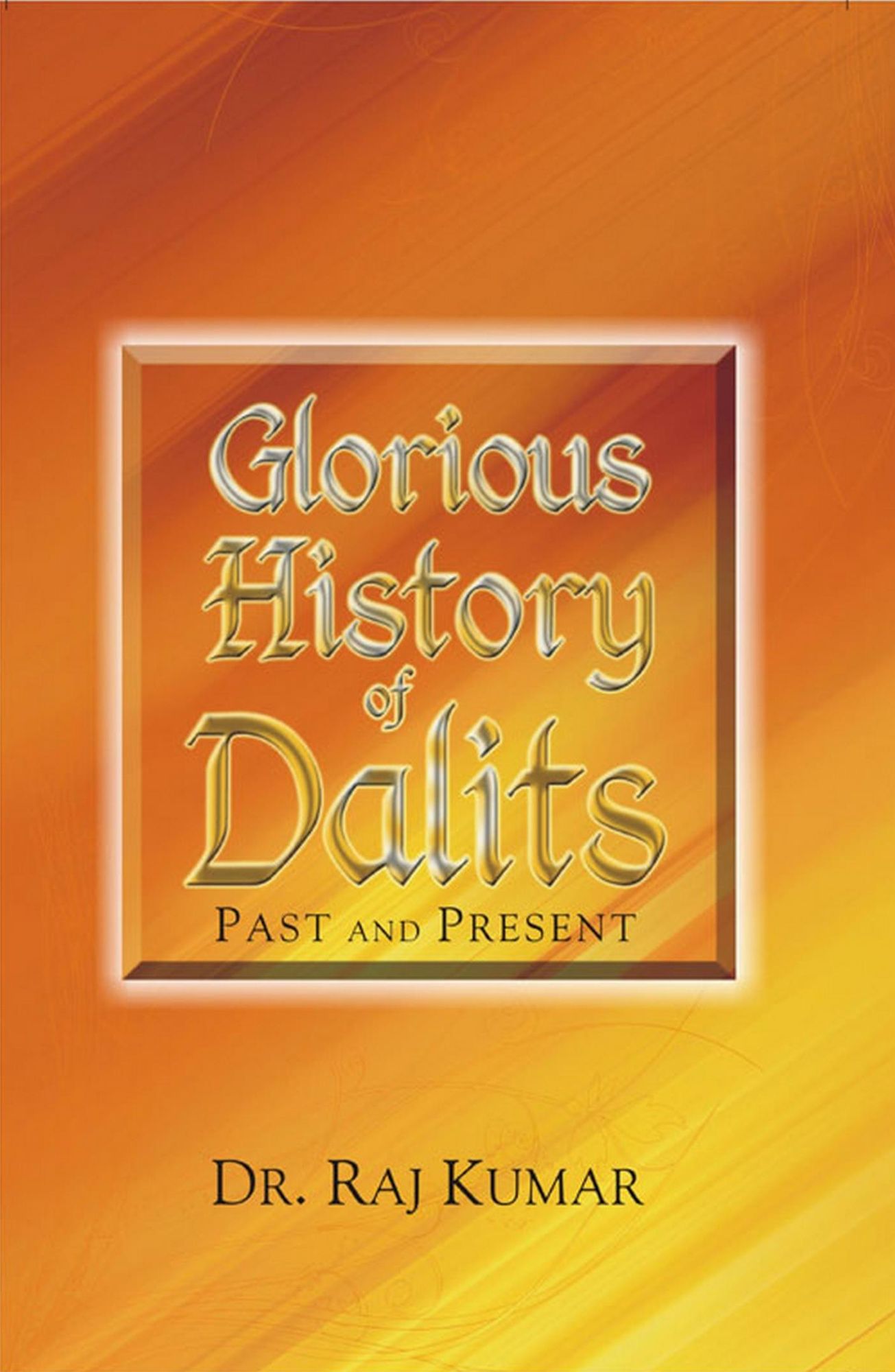 Glorious History of Dalits: Past and Present