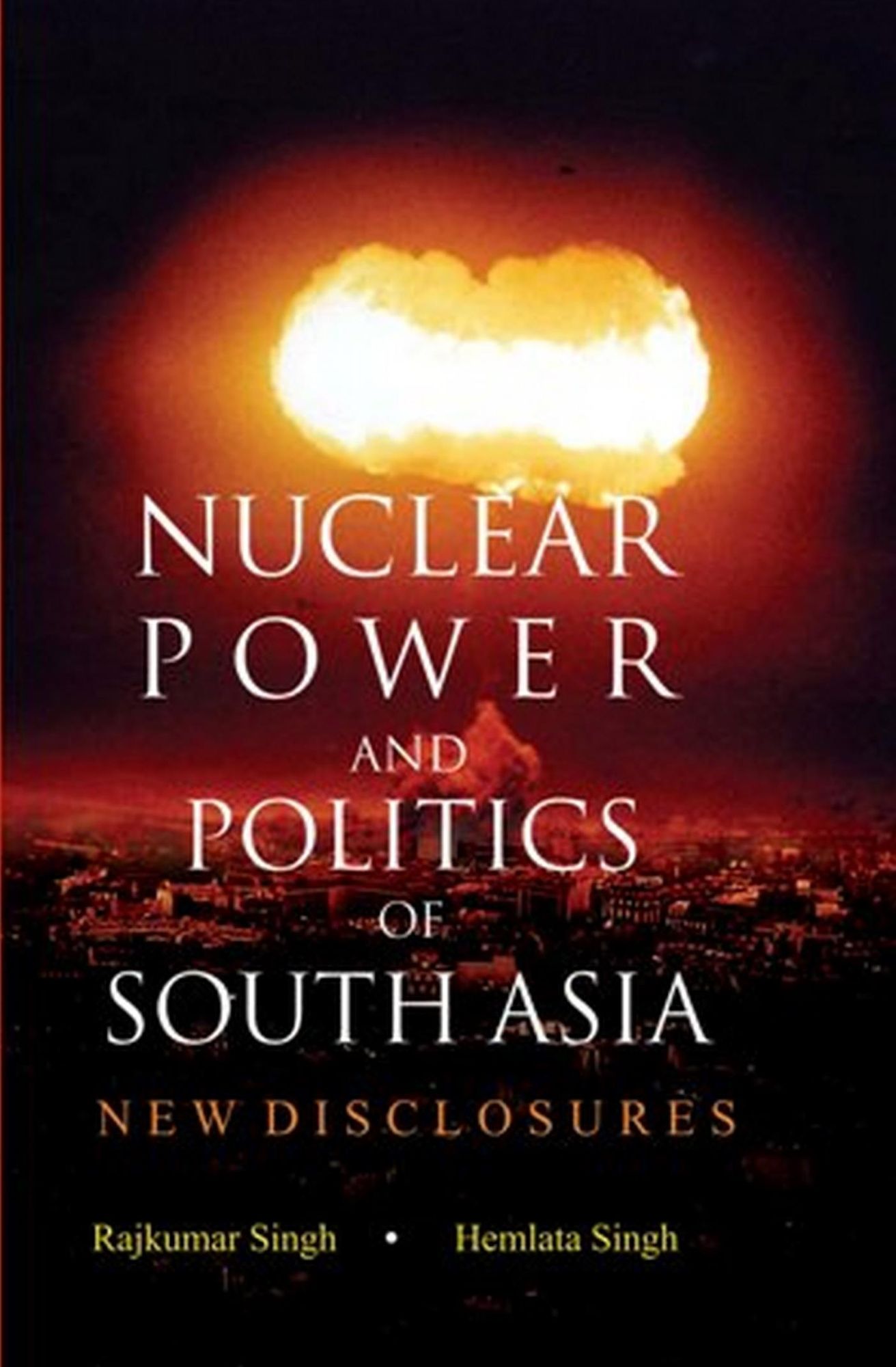 Nuclear Power and Politics of South Asia: New Disclosures