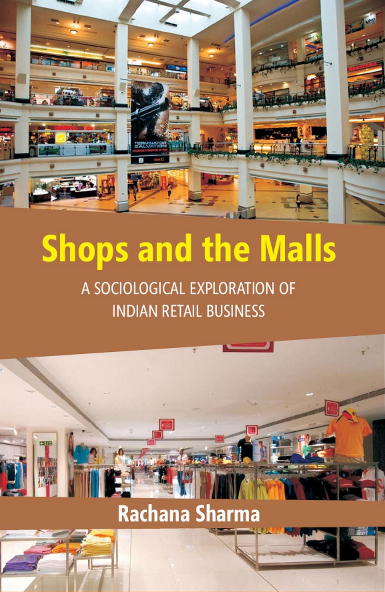 Shops and The Malls: A Sociological Exploration of Indian Retail Business