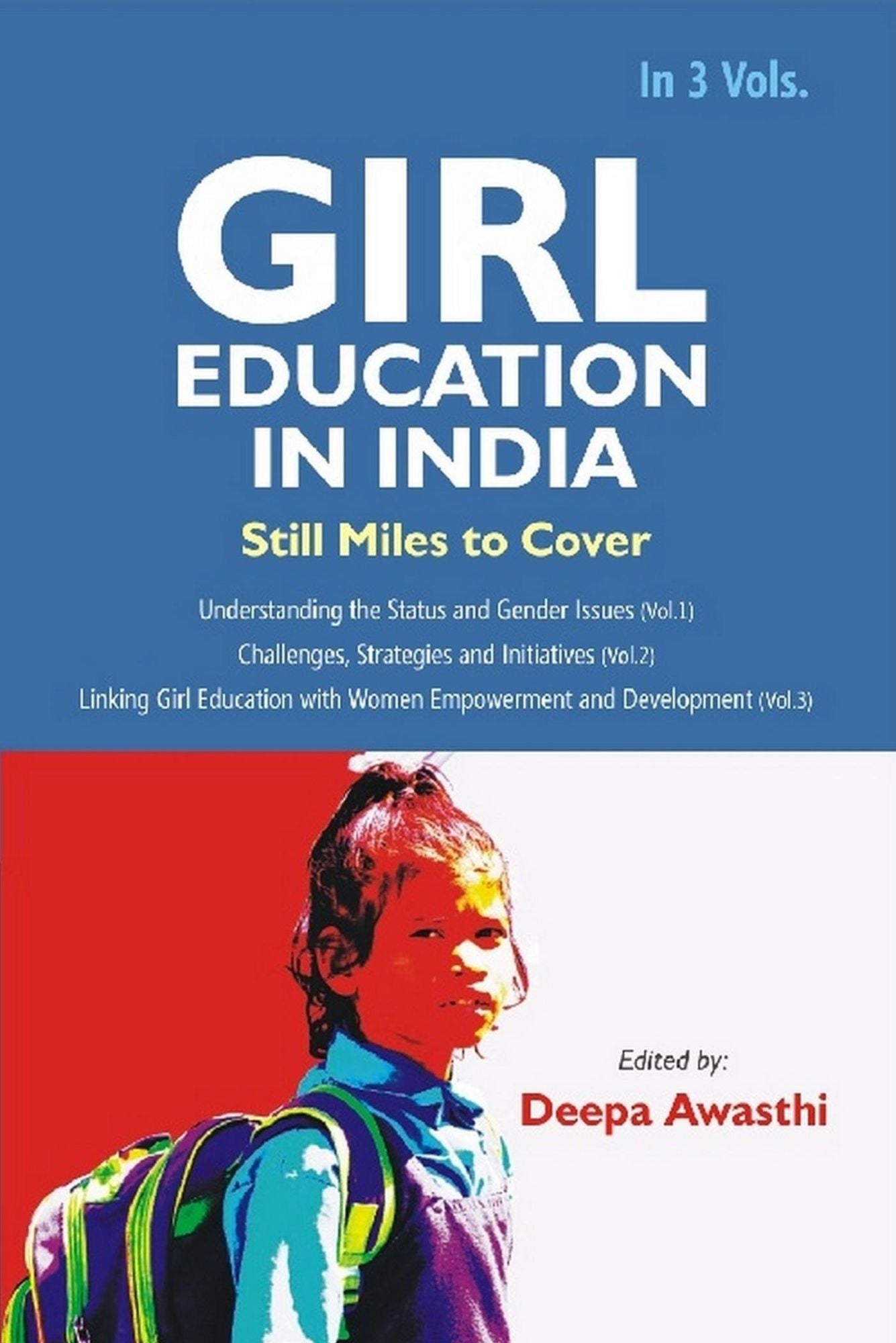 Girl Education: Understanding the Status and Gender Issues Vol - I