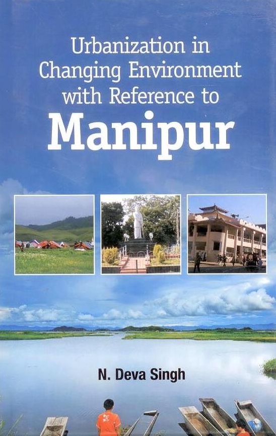 Urbanization in Changing Environment With Reference to Manipur