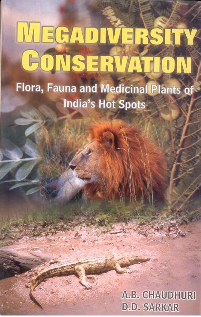 Megadiversity Conservation: Flora, Fauna and Medicinal Plants of India'S Hot Spots