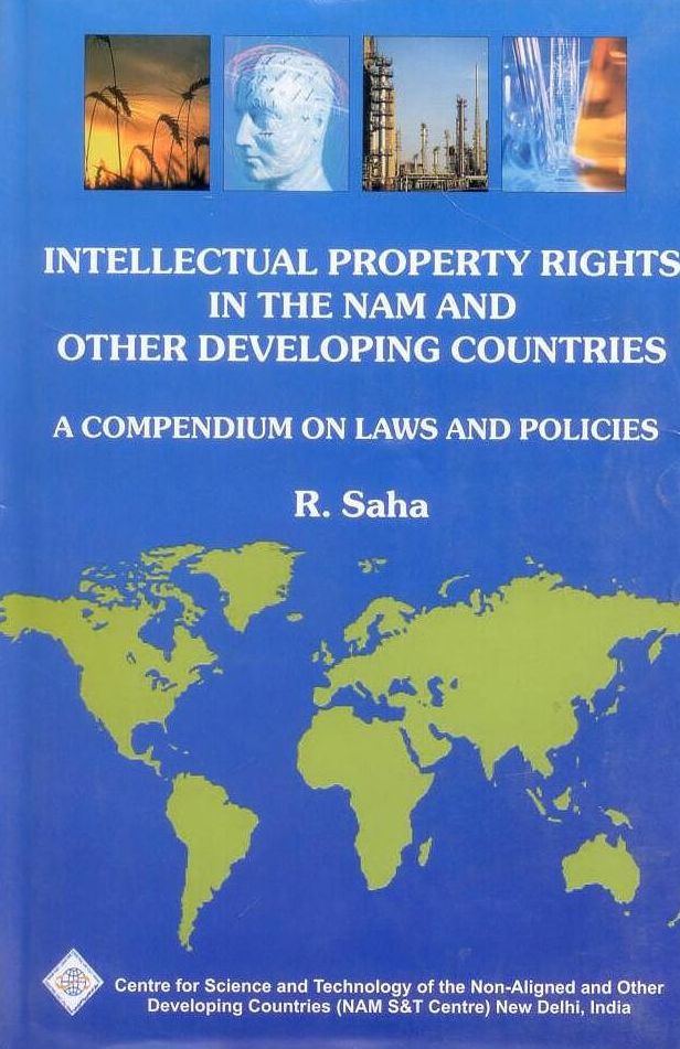 Intellectual Property Rights in the Nam and Other Developing Countries: A Compendium On Laws & Policies/Nam S&T Centre