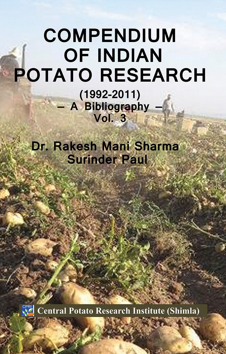 Compendium of Indian Potato Research 1992-2011: A Bibliography Vol 3