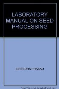 Laboratory Manual on Seed Processing
