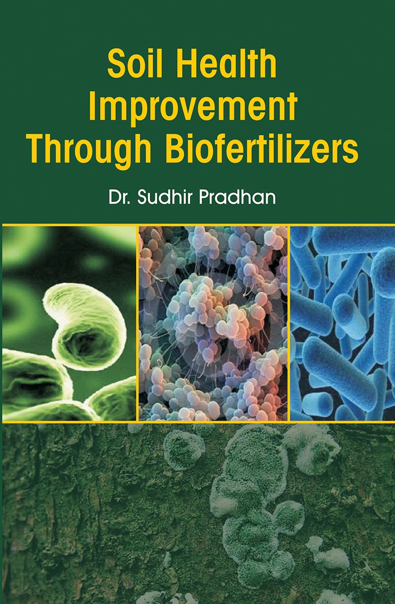 Soil Health Improvement through Biofertilizers
