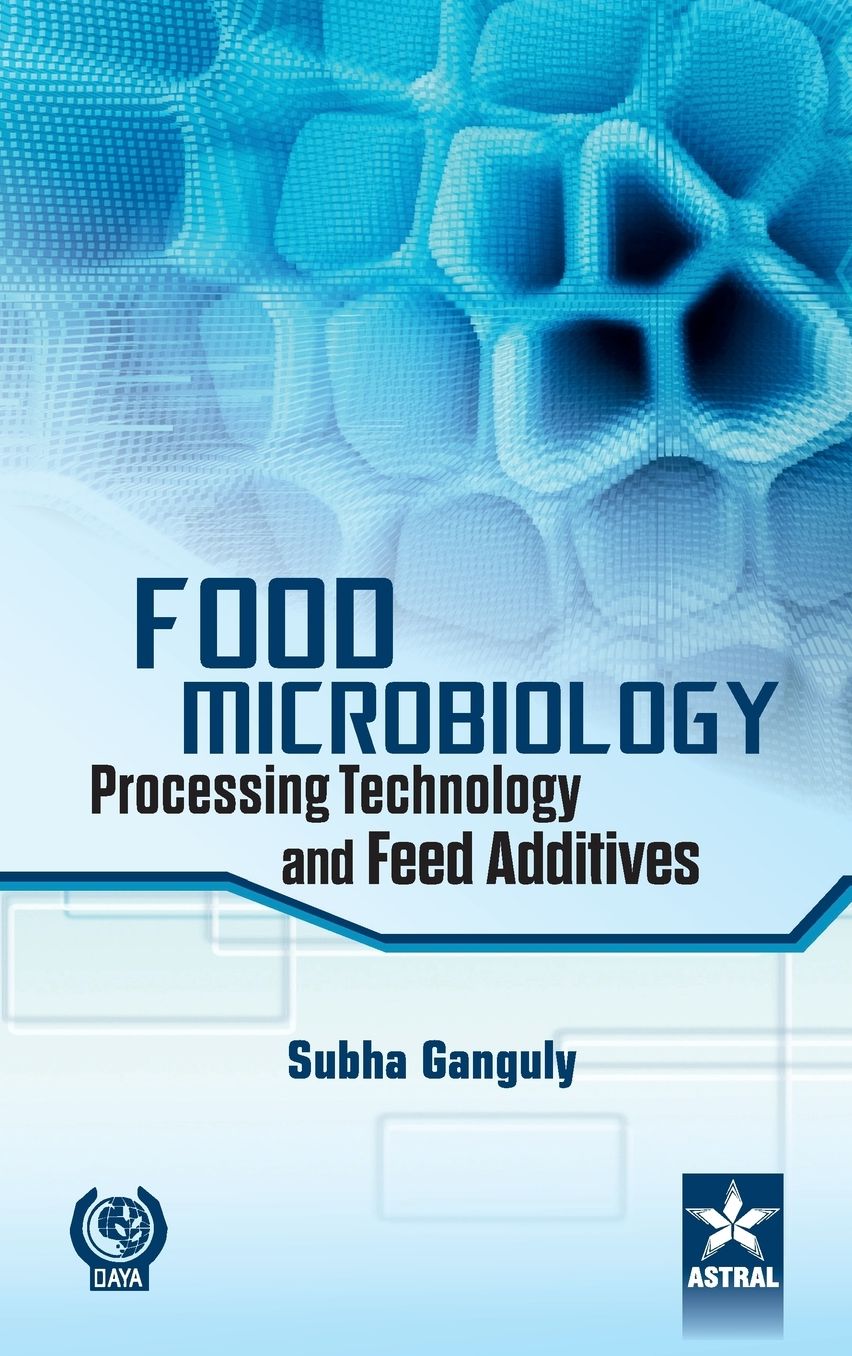 Food Microbiology: Processing Technology and Feed Additives