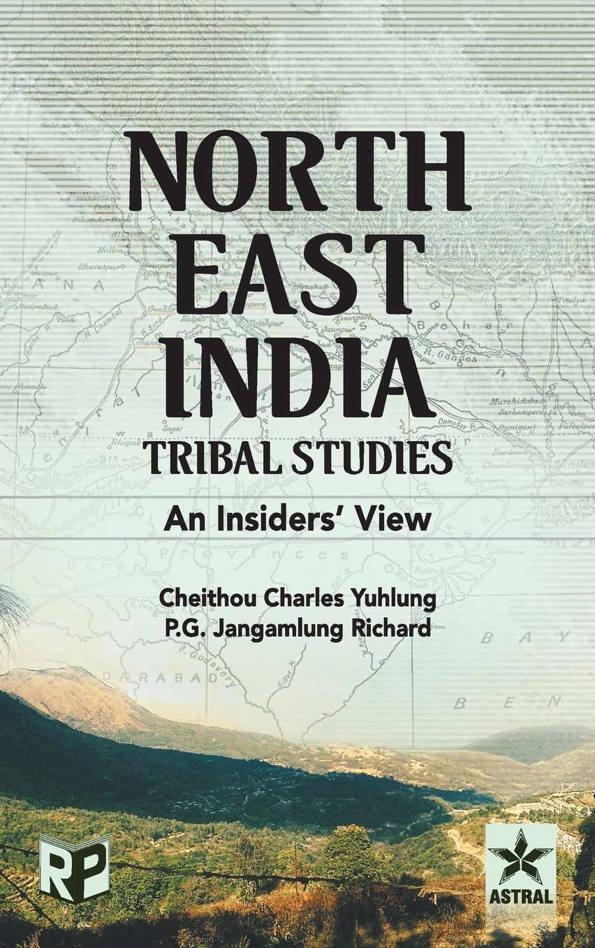 North East India Tribal Studies: An Insiders' View