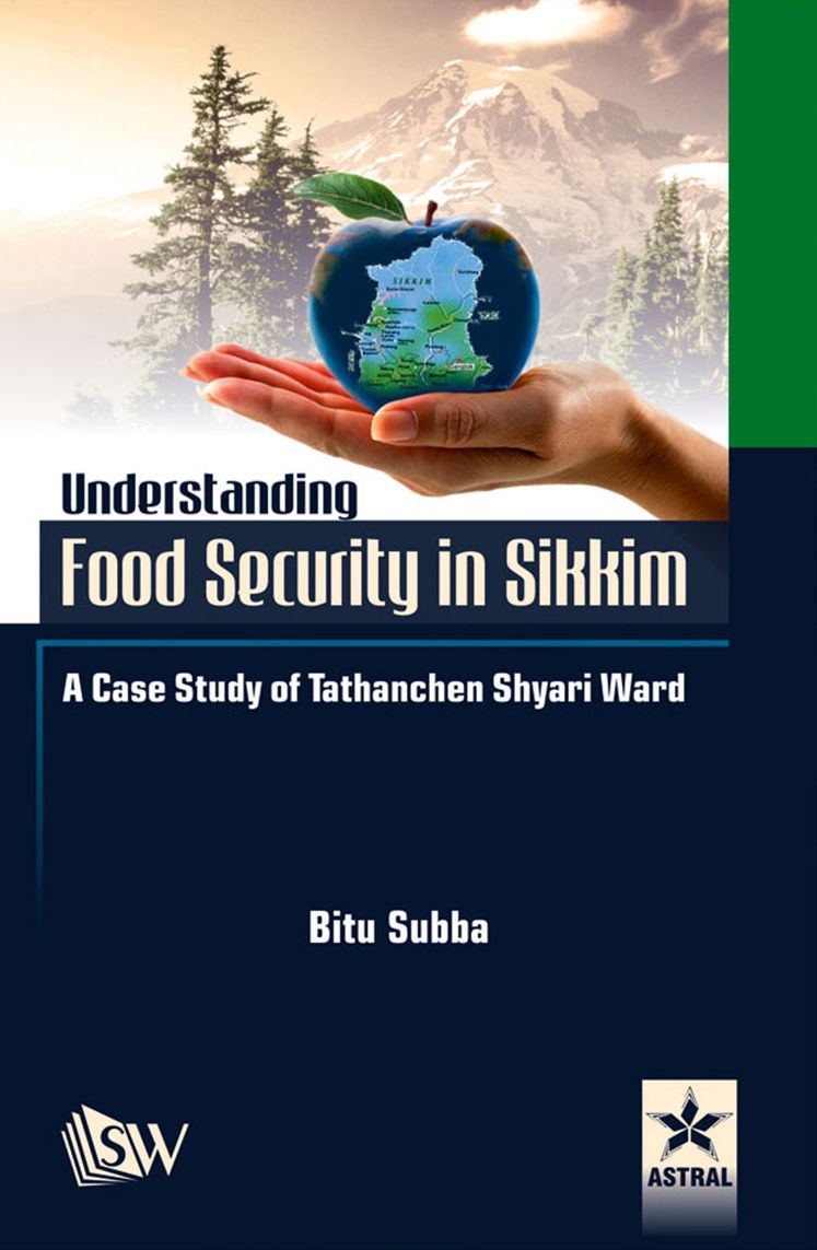 Understanding Food Security in Sikkim : A Case Study of Tathanchen Shyari Ward