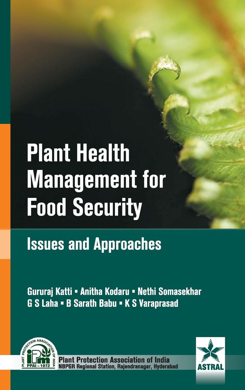 Plant Health Managmenet for Food Security: Issues and Approaches