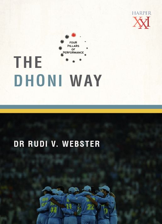 The Dhoni Way : The Four Pillars of Performance