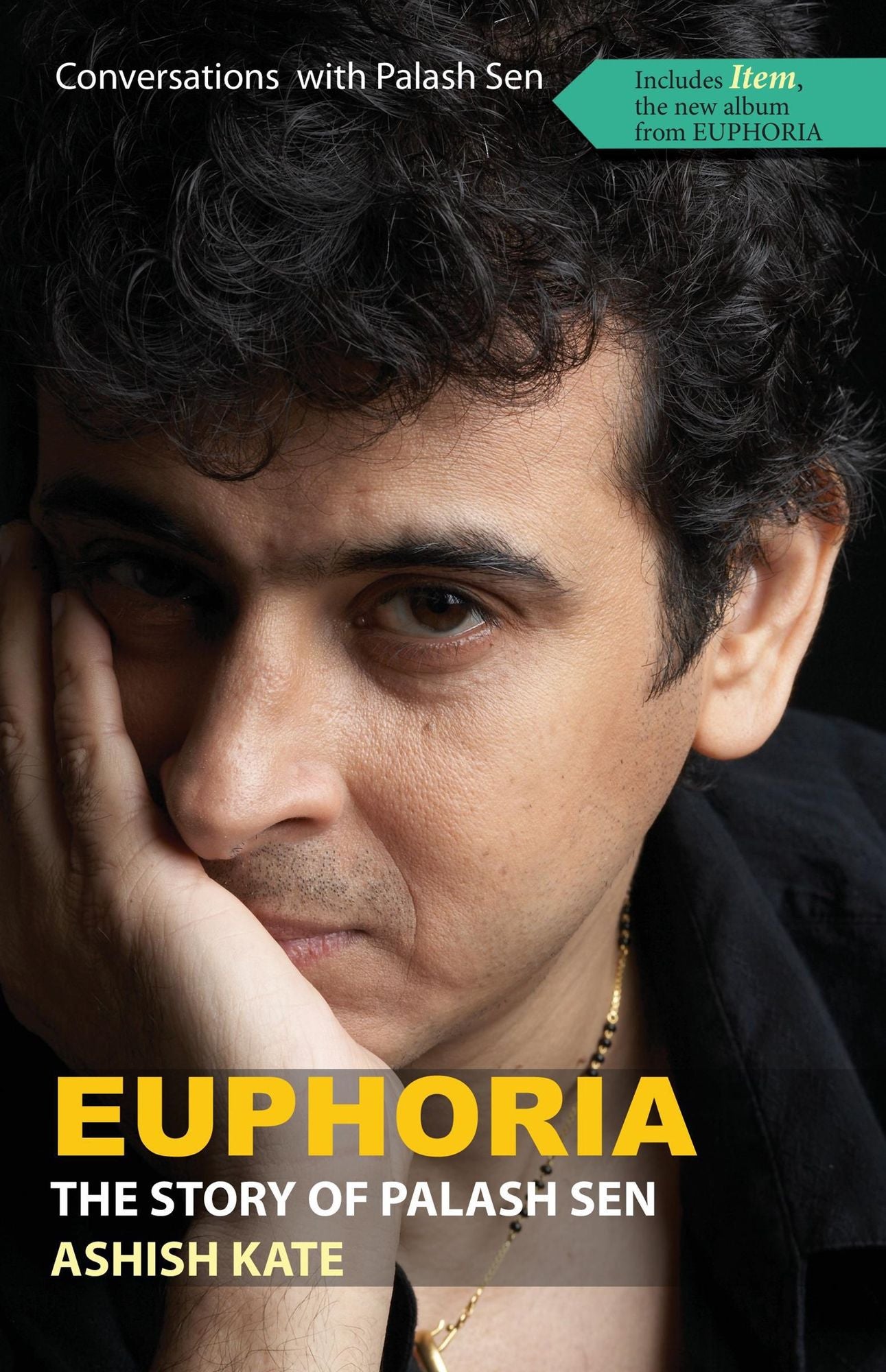 Euphoria : The Story Of Palash Sen