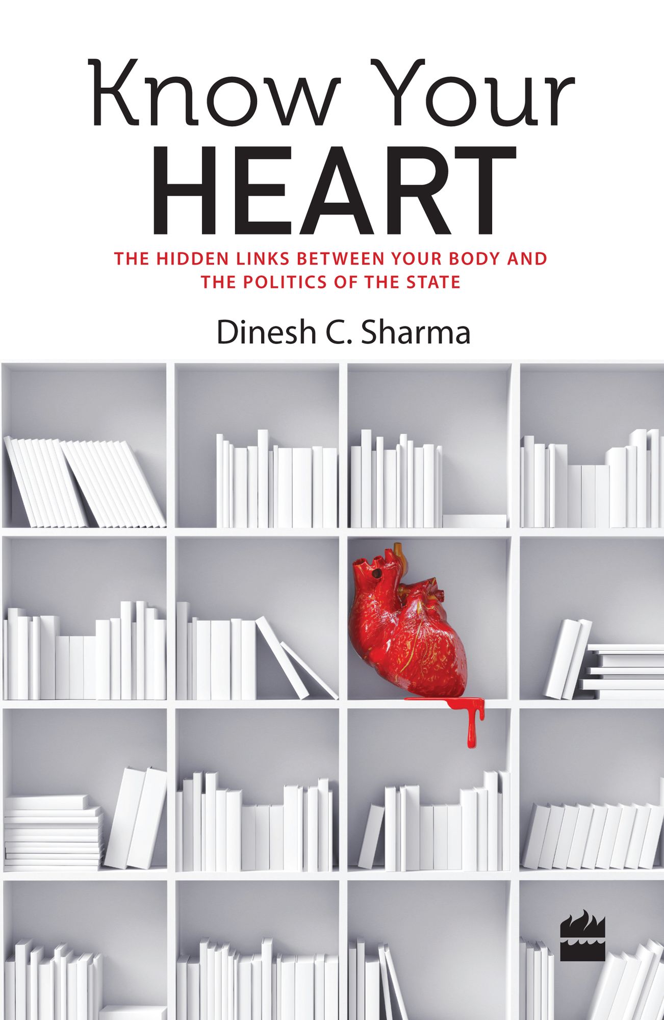 Know Your Heart: The Hidden Links between Your Body and the Politics of the State