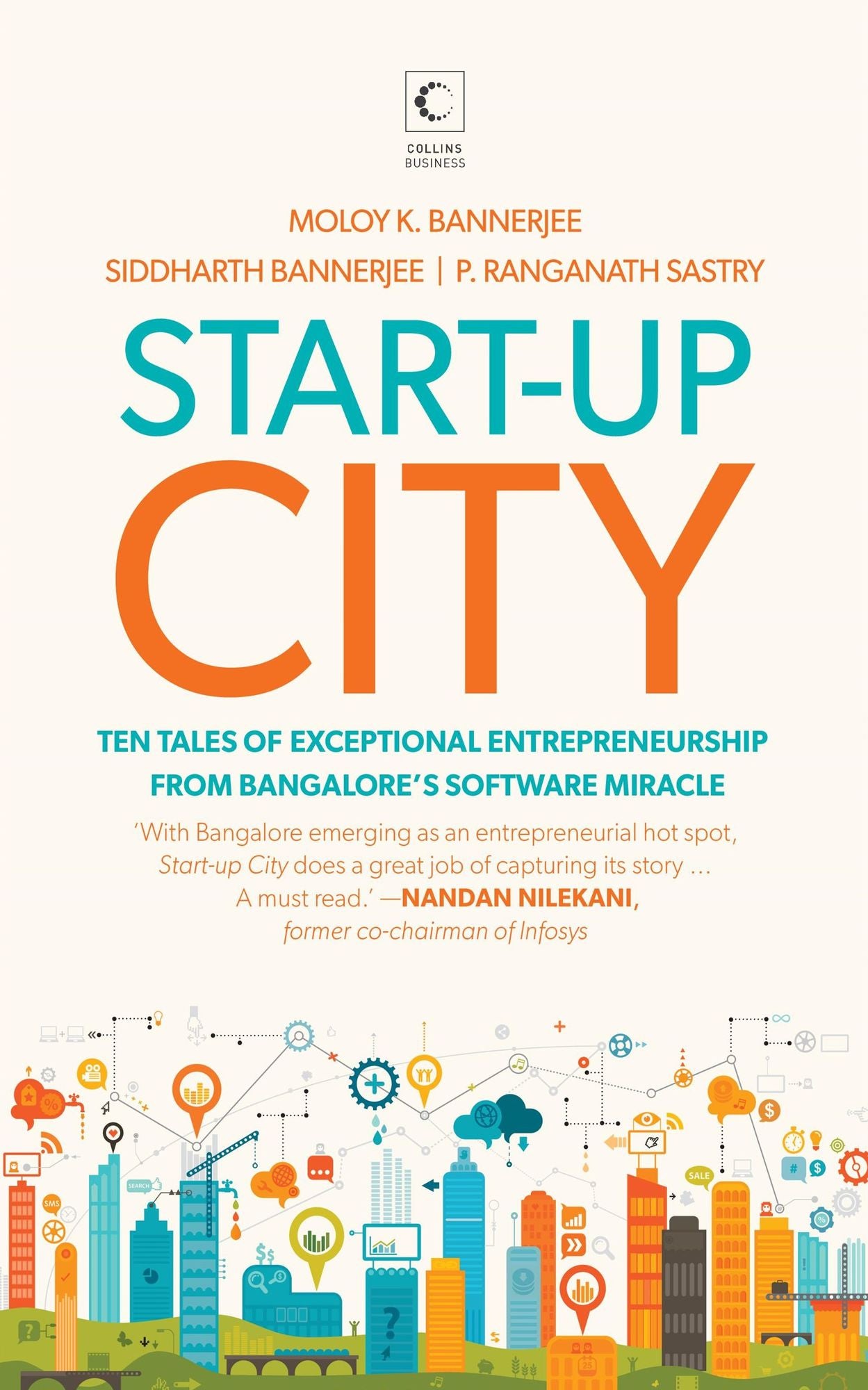 Start-up City: Ten Tales of Exceptional Entrepreneurship from Bangalore's Software Miracle