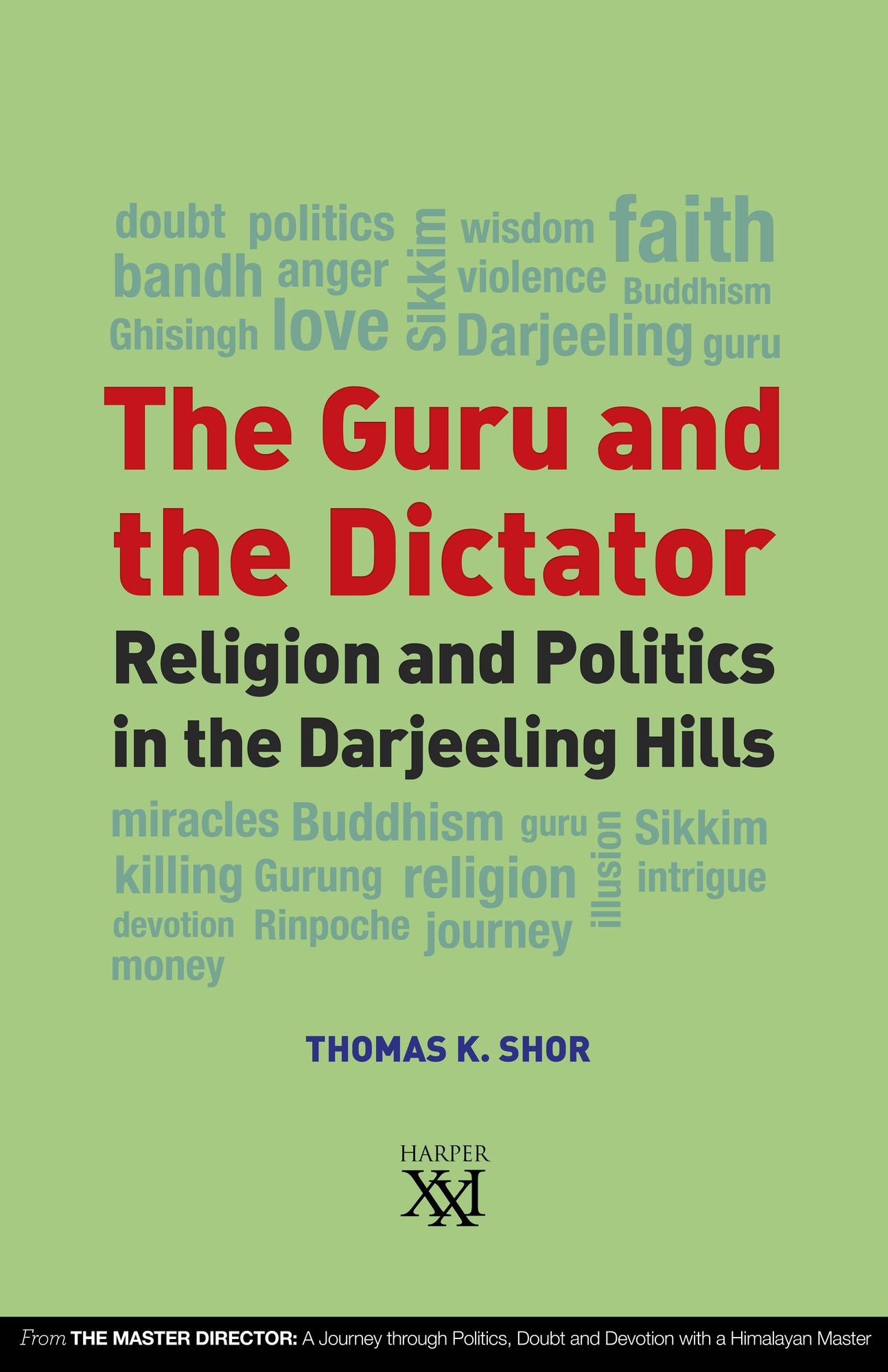 The Guru and the Dictator : Religion and Politics in the Darjeeling Hills