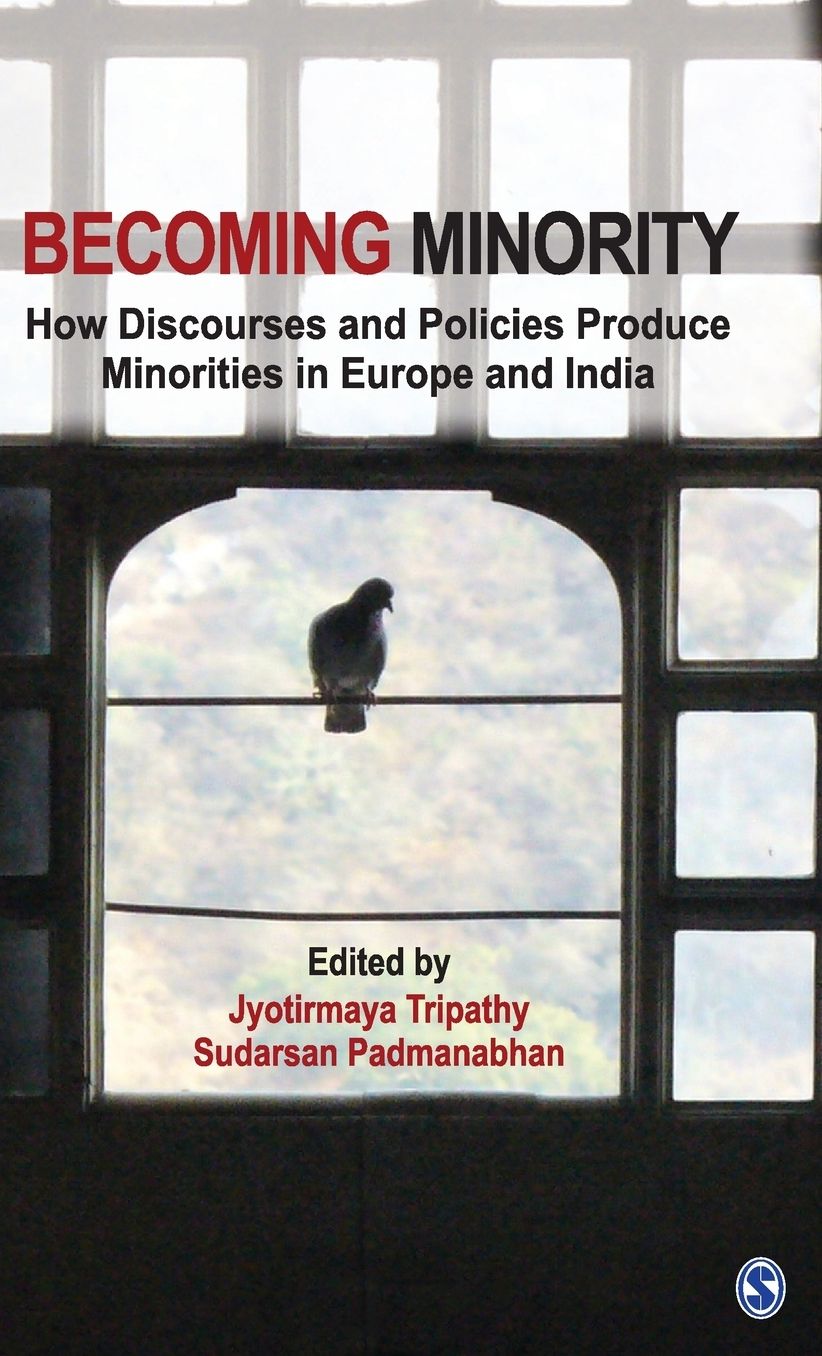 Becoming Minority: How Discourses and Policies Produce Minorities in Europe and India