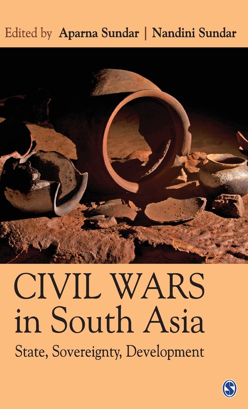 Civil Wars in South Asia: State, Sovereignty, Development