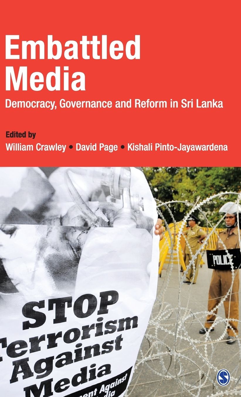 Embattled Media: Democracy, Governance and Reform in Sri Lanka