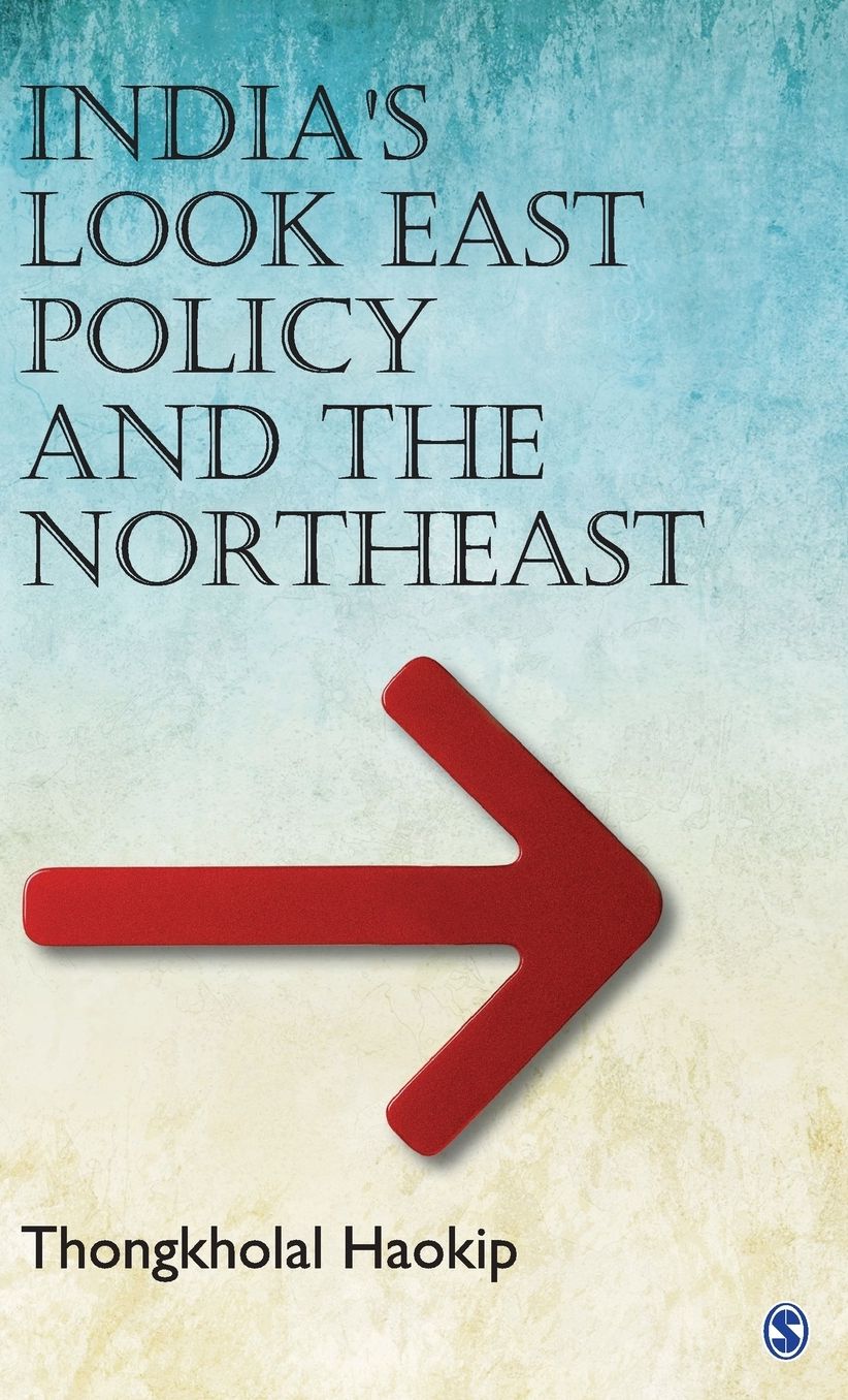 India's Look East Policy and the Northeast
