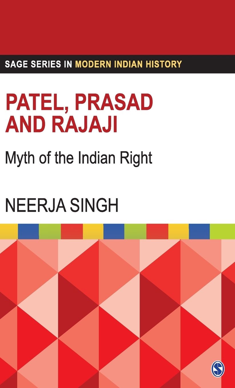 Patel, Prasad and Rajaji: Myth of the Indian Right